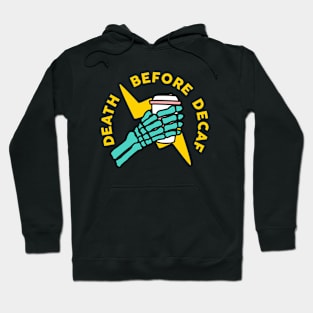 Death before decaf Hoodie